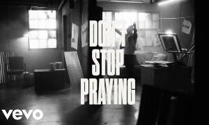 Don't Stop Praying